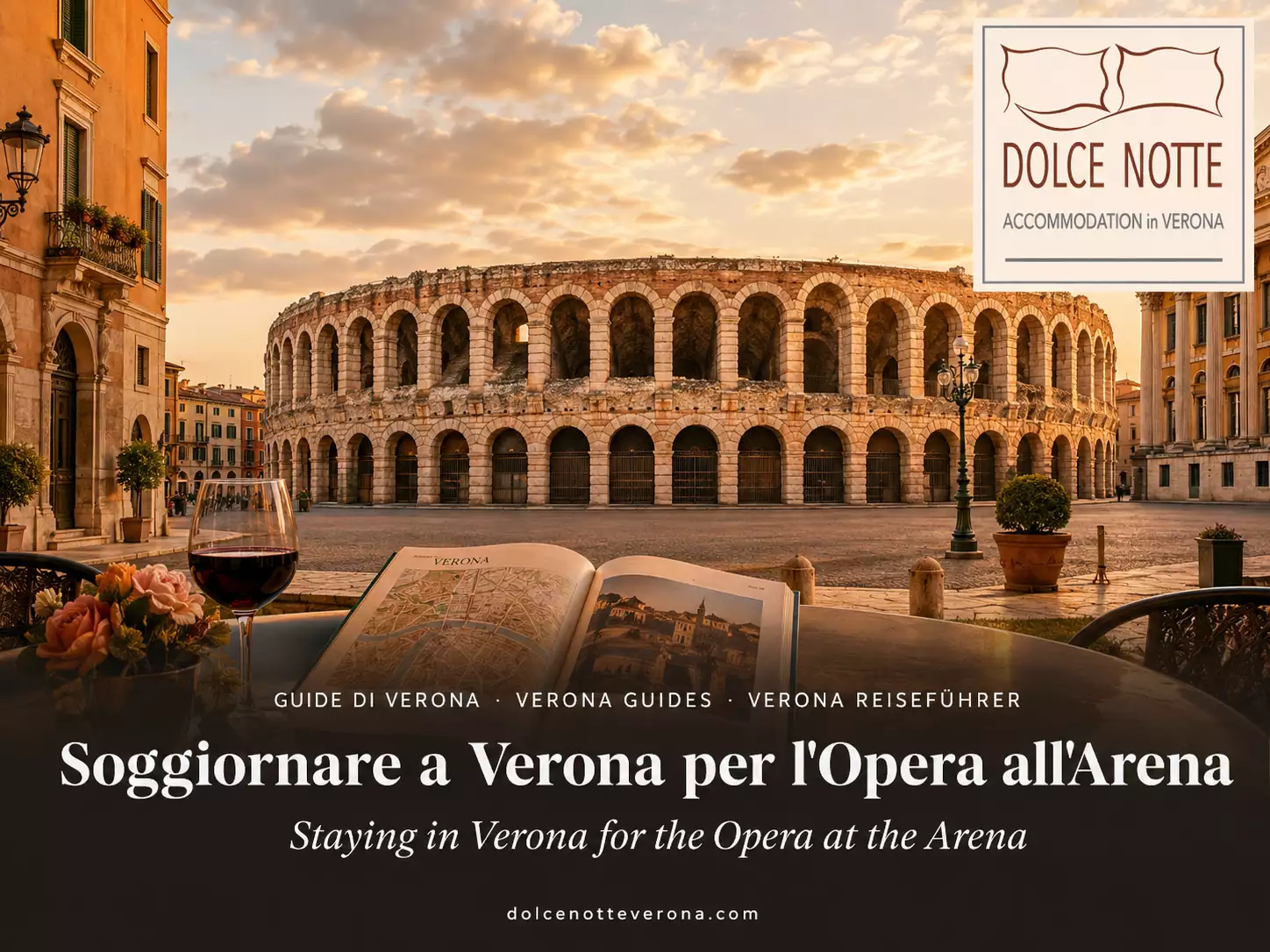 Soggiornare a Verona per l'Opera all'Arena — Guida 2026